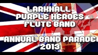 preview picture of video 'Larkhall Purple Heroes FB - Annual Band Parade - 2013'