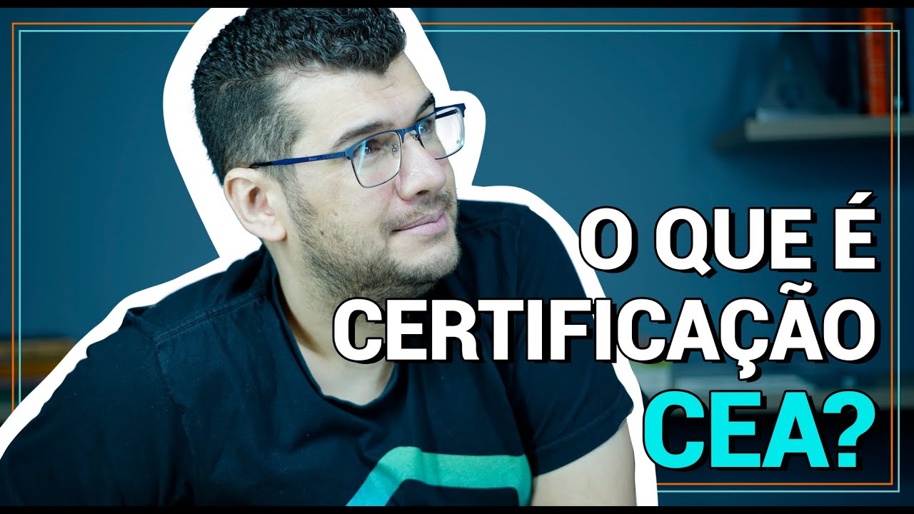 Certificação ANBIMA CEA: O que é e PARA QUE SERVE? | Especialista de Investimentos ANBIMA