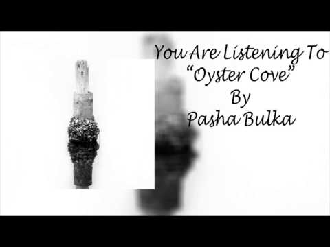 Pasha Bulka - Oyster Cove