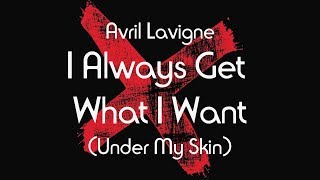 Avril Lavigne - I Always Get I Want (Lyric Video)