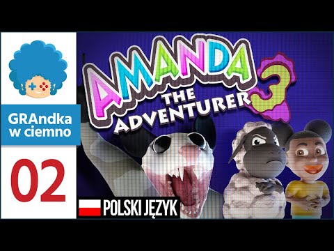 Amanda the Adventurer 3 PL #2 | JEDZENIE, czyli kogo nie znajdziemy w lodówce