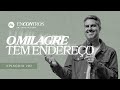 O MILAGRE TEM ENDEREÇO I Encontros 2 Pastor Davis Oliveira