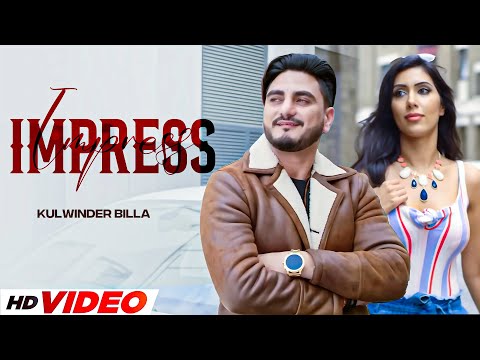 Impress (HD Video) | Kulwinder Billa | MixSingh | Latest Punjabi Song 2025