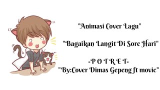 Download lagu Bagaikan Langit Di Sore Hari - potret || Dimas Gepenk ft movic || Animasi Cover Lagu mp3 Download lagu Bagaikan Langit Di Sore Hari - potret || Dimas Gepenk ft movic || Animasi Cover Lagu mp3