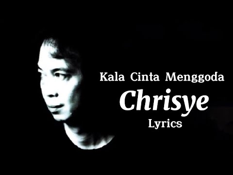 Chrisye -  Kala Cinta Menggoda Lyrics