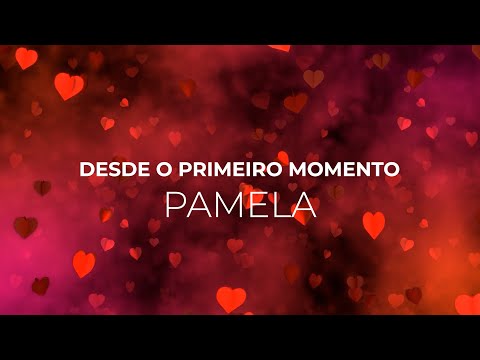 Pamela - Desde o Primeiro Momento (Lyric Video)