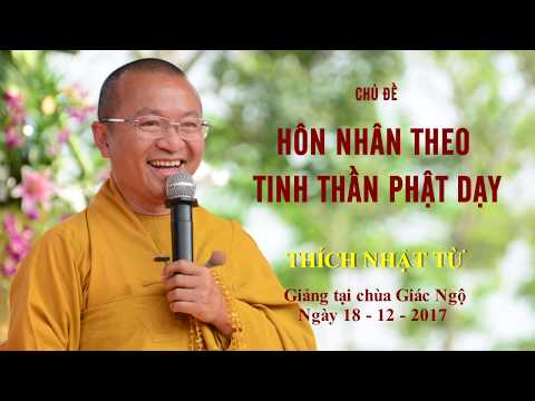 Hôn nhân theo tinh thần Phật dạy - TT. Thích Nhật Từ
