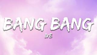 Download lagu IVE - BANG BANG (Lyrics) mp3 Download lagu IVE - BANG BANG (Lyrics) mp3