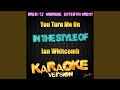 You Turn Me On (In the Style of Ian Whitcomb) (Karaoke Version)