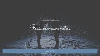 Relacionamentos e Constelação Familiar | Simone Arrojo