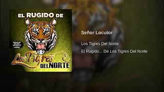 Señor Locutor - Los Tigres Del Norte