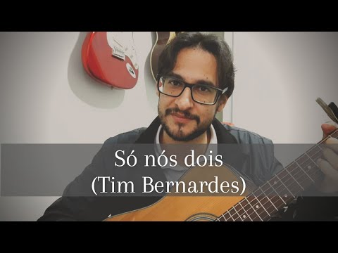Só Nós Dois - Tim Bernardes