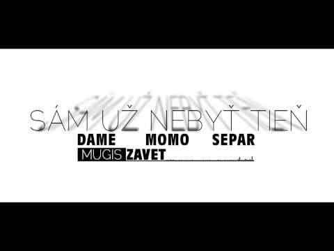 Dame,Momo,Separ - Sám už nebyť tieň (prod. Mugis)