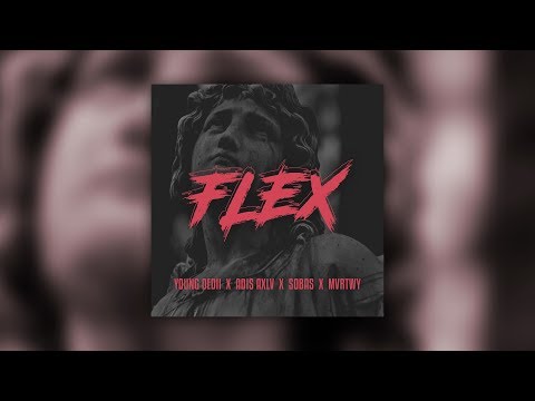 Young Dedii X ADIS AXLV X SoBaS X mvrtwy  "FLEX" (prod. Retnik Beats)