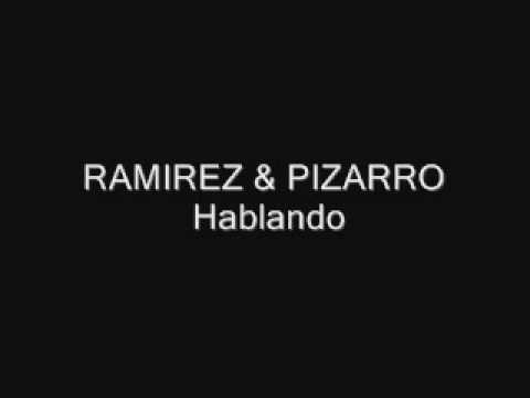 RAMIREZ & PIZARRO   Hablando