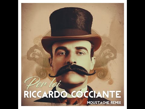 Riccardo Cocciante - Per Lei (Original - Moustache Electro Remix)
