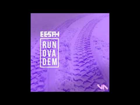 Eesah - Run Ova Dem (2017 Vybnation Records)
