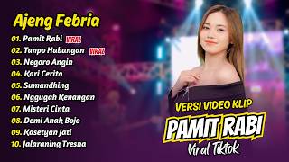 Download lagu Ajeng Febria - PAMIT RABI - TANPO HUBUNGAN - NEGORO ANGIN || FULL ALBUM DANGDUT KOPLO mp3