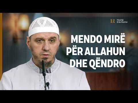 Përgatitje për Ramazan | 04. Mendo mirë për Allahun dhe qëndro - Enis Rama