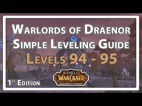 Warlords of Draenor: Leveling Guide (94-95 1st Edition)