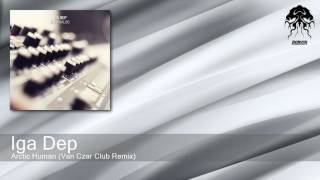 Iga Dep - Arctic Human - Van Czar Club Remix (Bonzai Progressive)