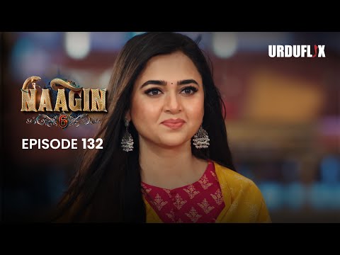 Naagin Drama Serial | Season 6 | Full Episode 132  Best Drama 2024