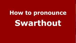 How to pronounce Swarthout