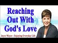 Joyce Meyer 2022 - Reaching Out with God's Love - Enjoying Everyday