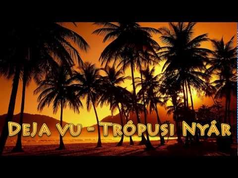 Deja-Vu - Trópusi Nyár