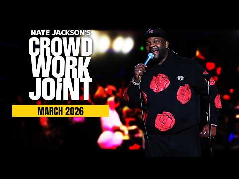 NATE JACKSON MARCH 2026 CROWD WORK JOINT