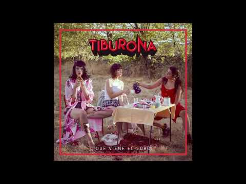 Tiburona - Que viene el lobo.