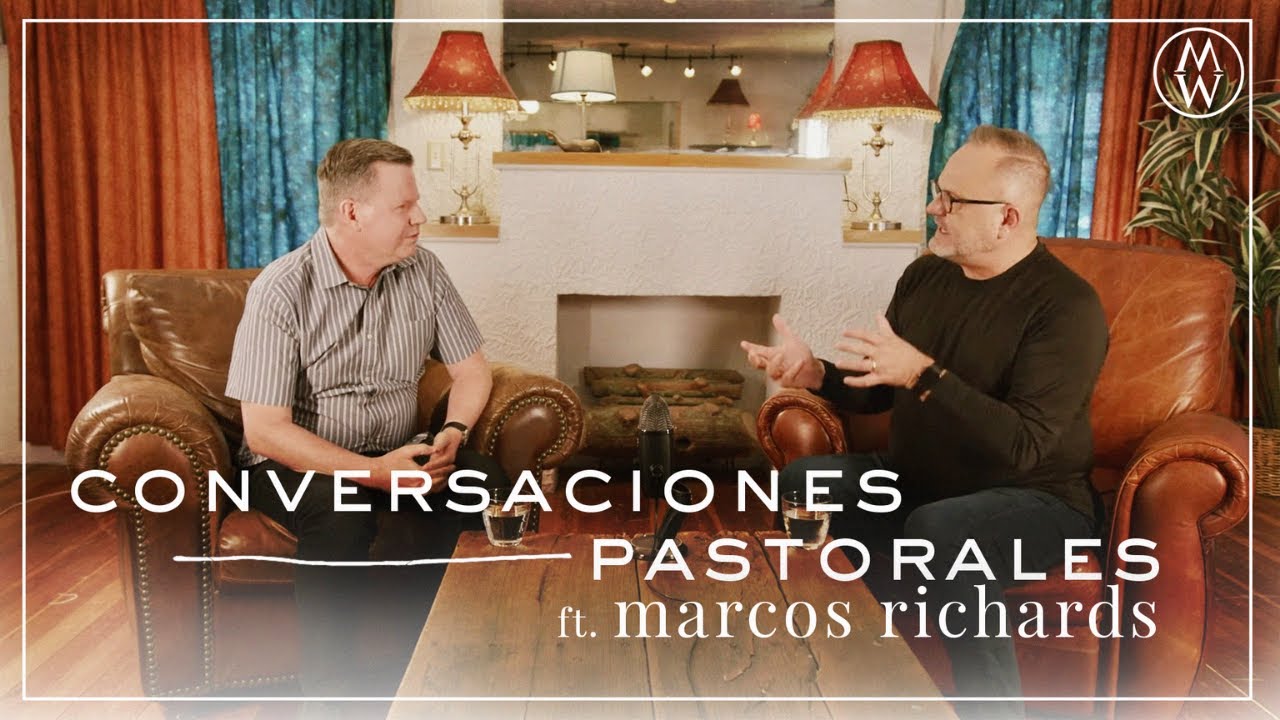 Marcos Witt Con Marcos Richards | Conversaciones Pastorales
