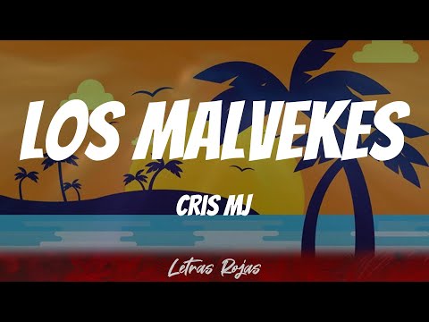 Cris Mj - Los Malvekes (Letras)
