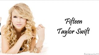 Taylor Swift - Fifteen (Lyrics)