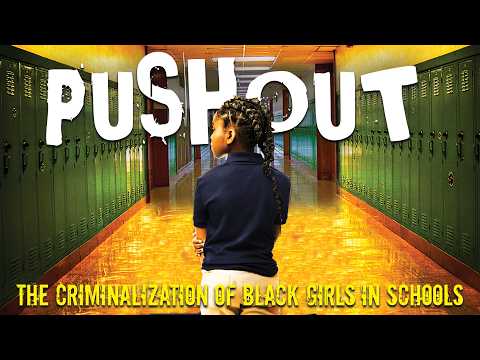 Pushout: The Criminalization of Black Girls in Schools
