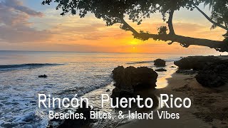 Rincón Revealed: Beaches, Bites, and Island Vibes