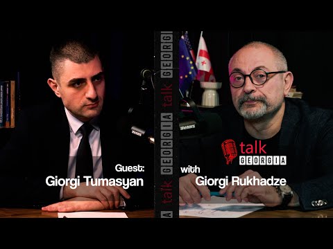 Talk Georgia Episode 32 — Guest: Giorgi Tumasyan