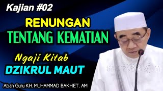 Download lagu 02 - Kajian Renungan Tentang Kematian || KH Muhammad Bakhiet mp3