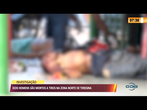 Dois homens são mortos a tiros na zona norte de Teresina 06 07 2021