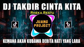 Download lagu DJ TAKDIR CINTA KITA RHEKA RESTU REMIX TERBARU 2026 mp3