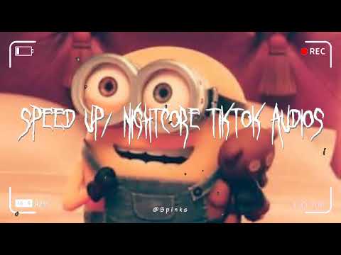 Speed up/nightcore tiktok audios part539 ♡