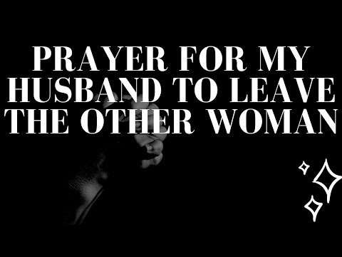 Prayer for My Husband to Leave the Other Woman