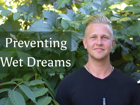 Semen Retention - Preventing Wet Dreams