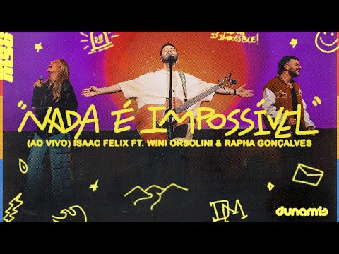 Nada é Impossível (Ao Vivo) | Dunamis Music, Isaac Felix