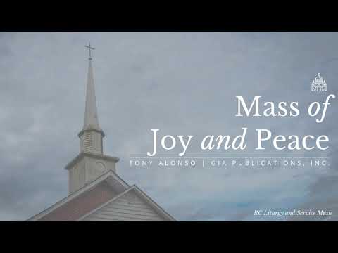 Mass of Joy and Peace by Tony Alonso (Full Mass Setting w/. New Tenth Anniversary Parts)