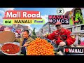 Best Street Food Of Manali Mall Road Old Manali Top Places To Visit In Manali Hidimba Mandir