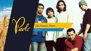 Padi - Tak Hanya Diam