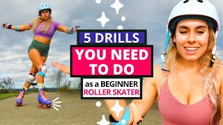 5 DRILLS you NEED to do as a BEGINNER ROLLER SKATER | LEARN to ROLLER SKATE in 30 DAYS: Day 2