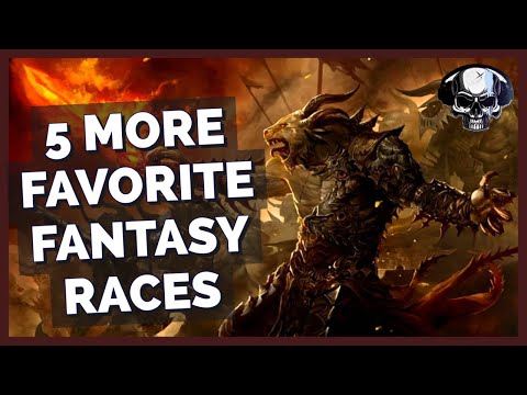 Five More Of My Favorite Fantasy Races