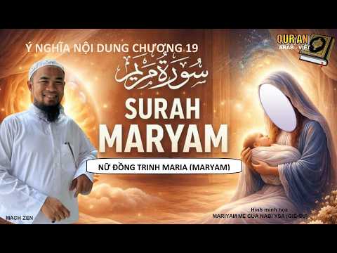  CLIPS QUR'AN ARAB - VIỆT NGỮ - CHƯƠNG 19 MARIYAM (MẸ CỦA NABI YSA)
